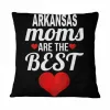 Moms From Arkansas Are The Best Us States Mothers Day Gift Pillow by Teriyakiaz| TeeShirt21