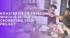 Kickstarter or Patreon: Which is Better to Crowdfund Your Project