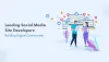 Leading Social Media Site Developers: Building Digital Communities