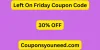30% Off Left On Friday Coupon Code 2024 (Free Shipping)