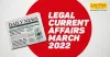 Legal Current Affairs March 2022 - Law Prep Tutorial