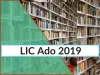 LIC ADO 2019 –Application Form, Eligibility, Exam Pattern and Dates