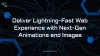 Deliver Lightning-Fast Web Experience with Next-Gen Animations and Images