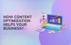 How Content Optimization Helps Your Business?