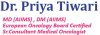 Cancer Treatment in Gurgaon | Medical Oncologist in Delhi | Gurugram | Dr. Priya Tiwari