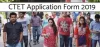 CTET Application Form 2019 – Online Application Form 2019, Date