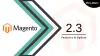 Distinguished Features of Newly Released Magento 2.3 Open Source Community Edition | Gadget Rumors