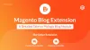 Magento Blog Extension: A Detailed Take on Pixlogix Blog Module