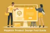 How to Use Magento Product Design Tool? – BYI