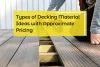 Types of Decking Materials Ideas with Approximate Pricing