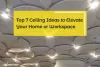 Top 7 Ceiling Design Ideas to Elevate Your Home of Workspace
