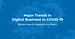 Major Trends in Digital Business in COVID-19 – Know How to Respond to them!