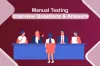30+ Manual Testing Interview Questions | AnalyticsJobs