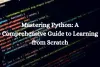 Mastering Python: A Comprehensive Guide to Learning from Scratch - WriteUpCafe.com
