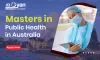 Master’s in Public Health in Australia: All the Things You Must Know