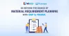 Go Beyond The Basics in Material Requirement Planning with SAP S/4HANA