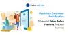 Maximize Customer Satisfaction: 5 Essential Return Policy Features for Every Business - Returnalyze