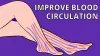 How to Improve Blood Circulation