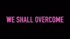 Lyrics of We Shall Overcome | PDF | LYRICZ