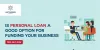 Is Personal Loan a Good Option for Funding your Business? Find out Now