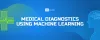 How Medicine use Machine Learning for Medical Diagnosis