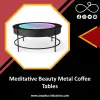 Meditative Beauty Metal Coffee Tables