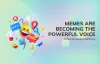 The Power of Memes on Social Media Platforms is Growing