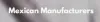 Mexico Manufacturers