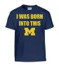 Michigan Wolverines Born Into This Toddler Shirt