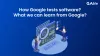 How Google Tests Software - What We Can Learn from Google?