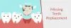What happens if you don’t replace your missing teeth?-Dental Sphere