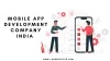 How to choose the best Mobile App Development Company in India?