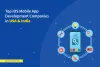 Top iOS Mobile App Development Companies in USA & India