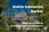 mobile substation market