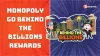 Monopoly Go Behind the Billions Rewards Guide
