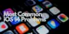 Most common iOS 14 problems - Know how to fix 'em?