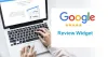 Most Manageable Ways To Embed Google Review Widget On Website
