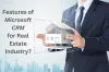 What Features of Microsoft CRM Are Good for Real Estate Industry?