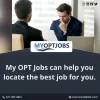 My OPT Jobs can help you locate the best job for you.