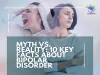 10 Myths vs Facts About Bipolar Disorder Explained