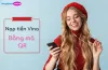 Cách nạp tiền điện thoại VinaPhone bằng mã QR cực dễ