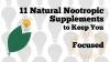 11 Natural Nootropic Supplements to Keep You Focused