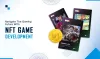 Complete Guide To The NFT Gaming Platform Development