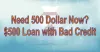 Need 500 Dollar Now? $500 Loan with Bad Credit |GetFastCashUS