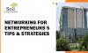 Networking For Entrepreneurs 5 Tips &amp; Strategies