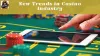 Market Trends Influencing the Casino Industry Revenue