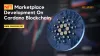 NFT Marketplace Development On Cardano | Cardano NFT Marketplace Development
