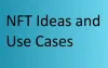 NFT Ideas and Use Cases