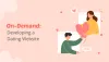  On-Demand Developing a Dating Website