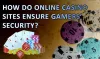 HOW DO ONLINE CASINO SITES ENSURE GAMERS’ SECURITY? – All Casino Site